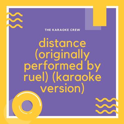 Distance (Originally Performed by Ruel) By The Karaoke Crew's cover
