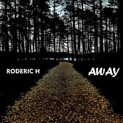 Away By Roderic H's cover