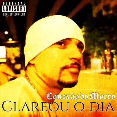 Clareou o dia By Conexão do Morro, Cachorrão CDM's cover