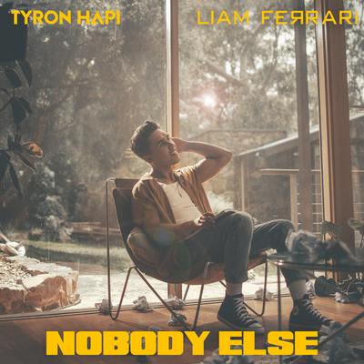 Nobody Else By Liam Ferrari, Tyron Hapi's cover