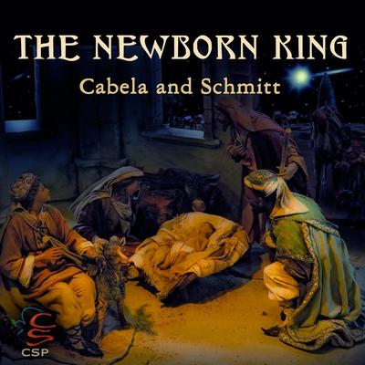 The Newborn King By Cabela and Schmitt's cover