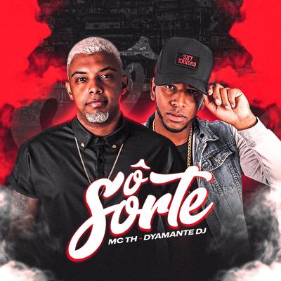 Ô Sorte By Mc Th, Dyamante DJ's cover