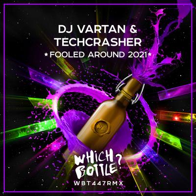 Fooled Around 2021 (Radio Edit) By DJ Vartan, Techcrasher's cover