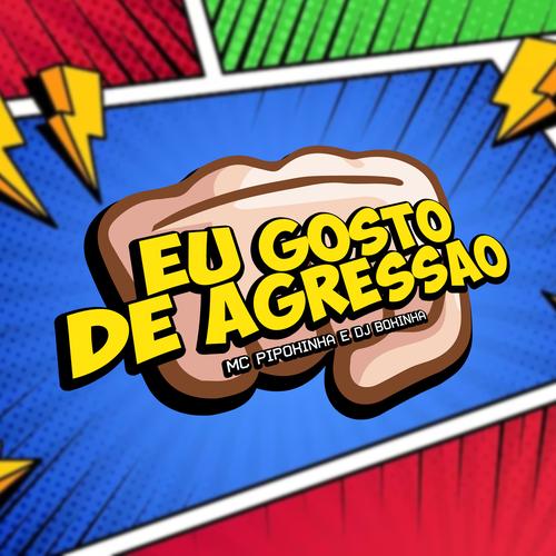 Eu Gosto de Agressão's cover