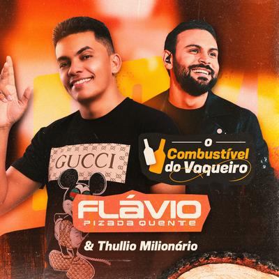 O Combustível do Vaqueiro By Flávio Pizada Quente, Thullio Milionário's cover