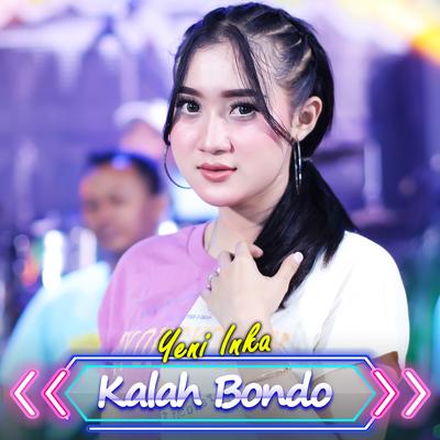Kalah Bondo By Yeni Inka, Ageng Music's cover