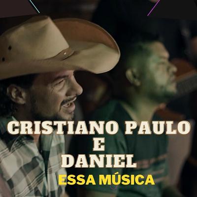 Essa Música (Ao Vivo) By Cristiano Paulo e Daniel, MENORÁ's cover
