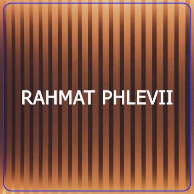 Rahmat Phlevii's cover