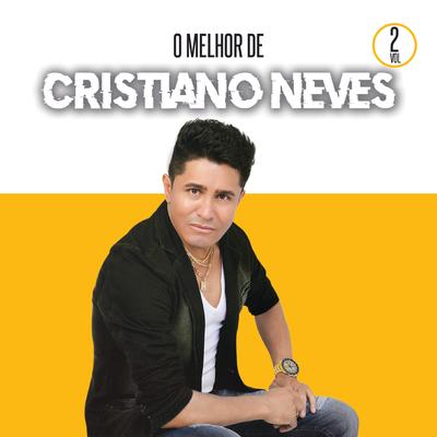 O Melhor de Cristiano Neves Vol. 02's cover
