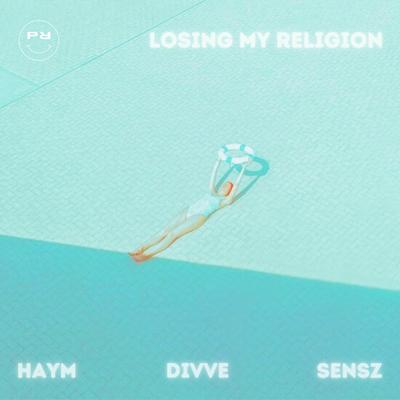 Losing My Religion By Divve, Haym, sensz's cover