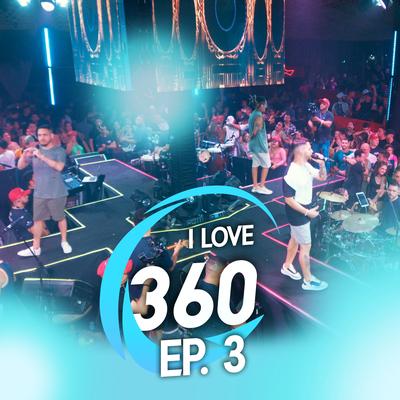 I Love 360, Ep. 3 (Ao Vivo)'s cover