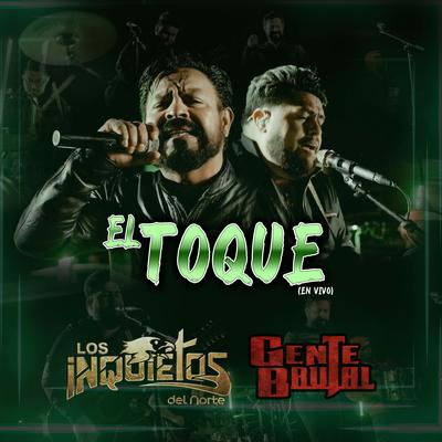 El Toque By Gente Brutal, Los Inquietos Del Norte's cover