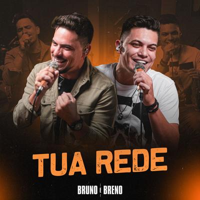 Tua Rede By Bruno e Breno's cover