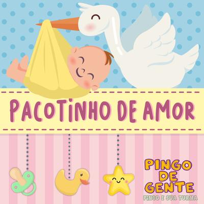 Pacotinho de Amor By Pingo De Gente - Pingo E Sua Turma's cover