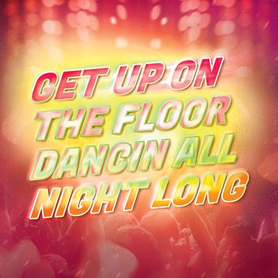 Get up on the Floor Dancin All Night Long's cover