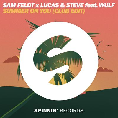 Summer on You (feat. Wulf) [Club Edit] By Sam Feldt, Lucas & Steve, Wulf's cover