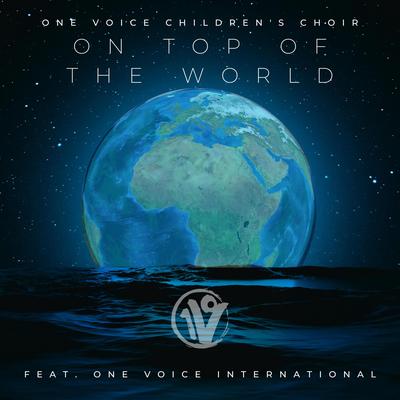 On Top of the World By One Voice Children's Choir's cover