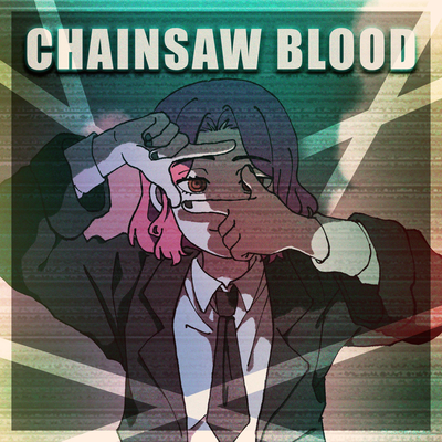 Chainsaw Blood (Cover)'s cover