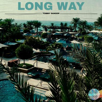 Long way By Tommy Danger's cover