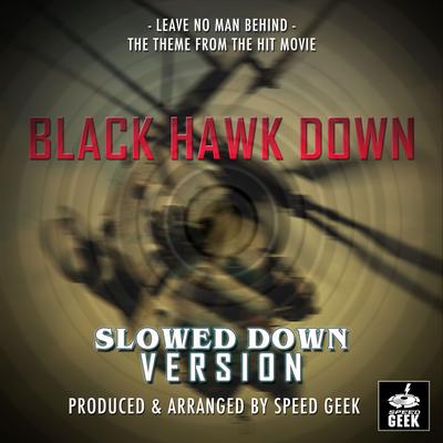 Leave No Man Behind (From "Black Hawk Down") (Slowed Down Version)'s cover