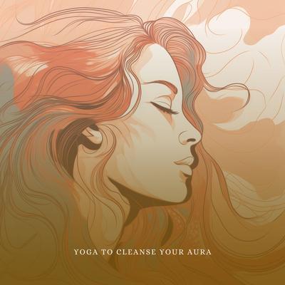 Yoga to Cleanse Your Aura's cover