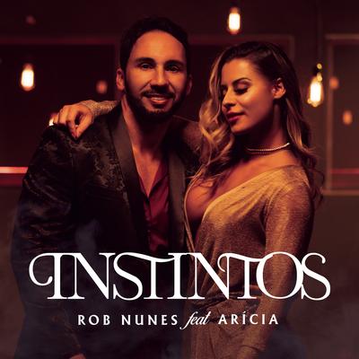 Instintos (feat. Arícia) By Rob Nunes, Arícia's cover