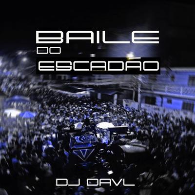 Baile do Escadão By DJ DAVL, MC DDSV's cover