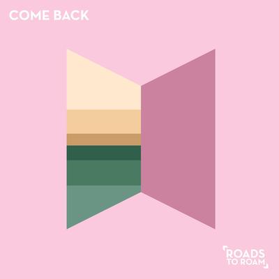Come Back By Roads To Roam's cover