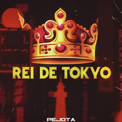 Rei de Tokyo By PeJota10*'s cover