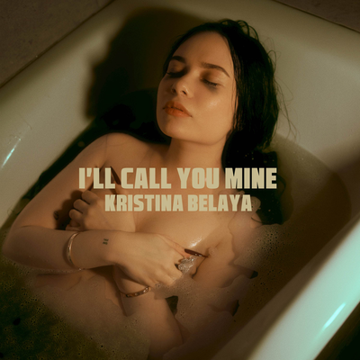 I'll Call You Mine By Kristina Belaya's cover