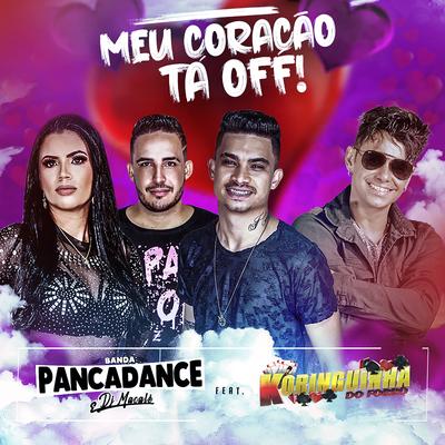 Meu Coração Tá Off By Banda Pancadance, Koringuinha do Forró, Dj Macalé's cover