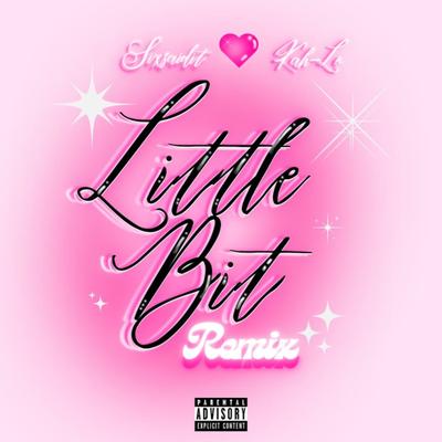 Little Bit Remix - Main By Kah-Lo, SixSaidIt's cover