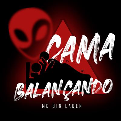 A Cama Balançava By MC Bin Laden's cover