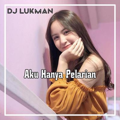 Dj Aku Hanya Pelarian (Full Bass)'s cover