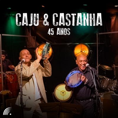 Caju & Castanha 45 Anos's cover