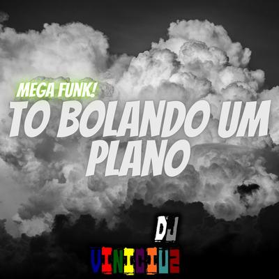 Mega Funk To Bolando um Plano's cover