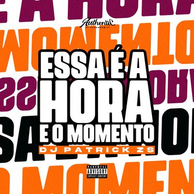 Essa É a Hora E O Momento By DJ PATRICK ZS, Mc Lara's cover