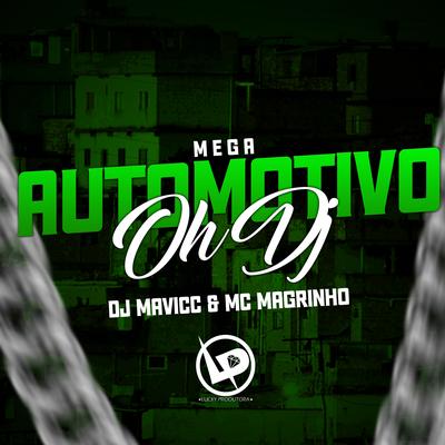 Mega Automotivo Oh Dj By DJ MAVICC, Mc Magrinho's cover
