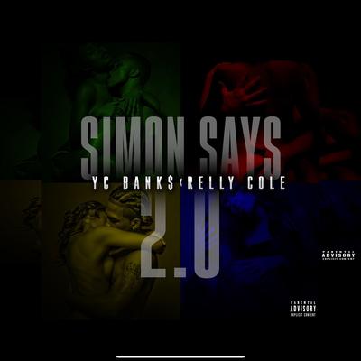 Simon Says 2.0 By YC Banks, Relly Cole's cover