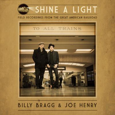 Shine a Light: Field Recordings from the Great American Railroad's cover