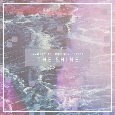 The Shine (feat. Chelsea Cutler)'s cover