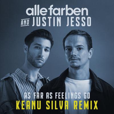 As Far as Feelings Go (Keanu Silva Remix) By Alle Farben, Justin Jesso, Keanu Silva's cover