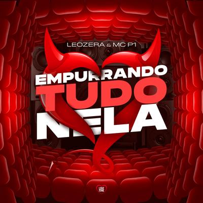 Empurrando Tudo Nela By LeoZera, Love Funk, MC P1's cover