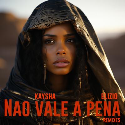 Não vale a pena (DJ Paparazzi Remix) By Kaysha, Elizio, DJ Paparazzi's cover