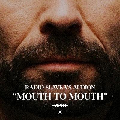 Mouth to Mouth By Radio Slave, Audion's cover