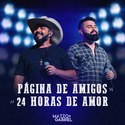Página de Amigos / 24 Horas de Amor By Mazzo e Gabriel's cover