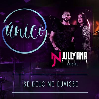 Único: Se Deus Me Ouvisse By Jullyana Netto, Gabriel Pascoal, William Santos's cover