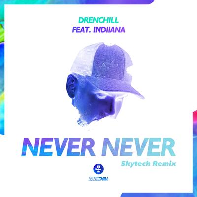 Never Never (Skytech Remix) (feat. Indiiana)'s cover