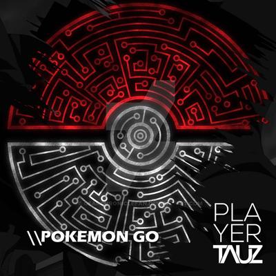 Pokemon Go By Tauz's cover