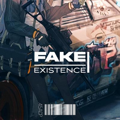 FAKE EXISTENCE By CYPARISS's cover